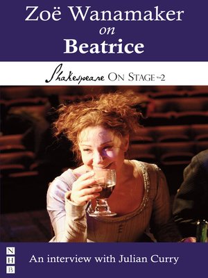 cover image of Zoë Wanamaker on Beatrice (Shakespeare On Stage)